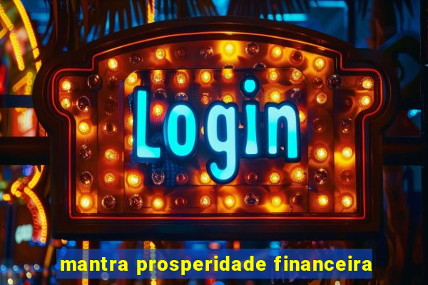 mantra prosperidade financeira